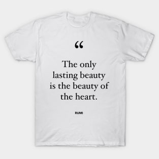 The Only Lasting Beauty Is The Beauty Of The Heart T-Shirt